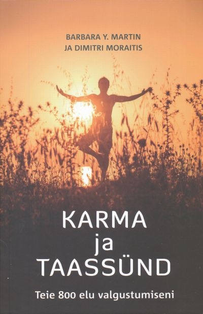 KARMAST JA TAASSÜNNIST! Raamat “Karma ja taassünd” on praktiline käsiraamat karmatsükli kohta